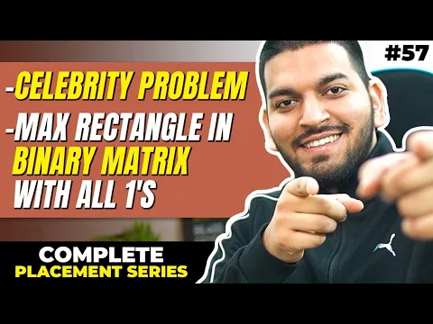 Lecture 57: Stack - Celebrity Problem && Max Rectangle in Binary Matrix with all 1's - YouTube thumbnail