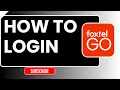 How to Login Foxtel Go Sign In Access Streaming on Mobile TV