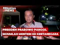 BREAKING NEWS - Presiden Prabowo Panggil Sejumlah Menteri dan Kapolri ke Kertanegara