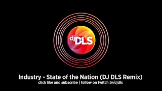 Industry - State of the Nation (DJ DLS Remix)