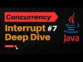 A 50-Minute Deep Dive Java Thread Interrupts Explained
