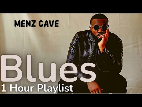 1 HOUR Playlist of Blues...Blues.....Blues....Blues....and Blues...