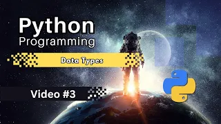 Python for Beginners Part 3 - Data Types