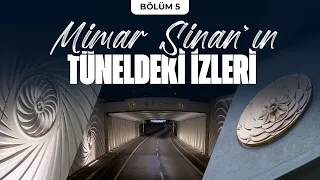 Kimsenin Fark Etmediği Detaylar | 600 Yıllık Miras Avrasya Tüneli’nde Nasıl Hayat Buldu?