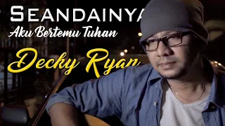 Decky Ryan - Seandainya Aku Bertemu Tuhan | Leo Waldy Cover