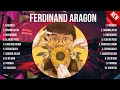 F.e.r.d.i.n.a.n.d. .A.r.a.g.o.n. New Tagalog Love Songs Playlist With Lyrics 2023🎵 Trending Ta