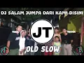 Download Lagu DJ SALAM JUMPA DARI KAMI DISINI OLD SLOW REMIX \u0026 R VERD || By JuniorToram