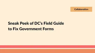 Sneak Peek of DC s Field Guide to Fix Government Forms