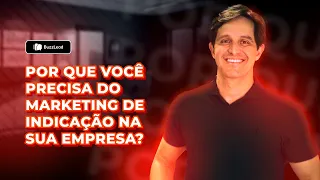 #BuzzEduca | Por que você precisa do marketing de indicação na sua empresa?