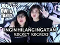 Download Lagu INGIN HILANG INGATAN - Rocket Rockers (Cover by DwiTanty)