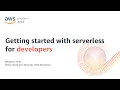 Getting Started with Serverless for Developers - AWS Online Tech Talks