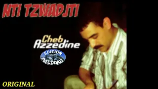 Cheb Azzedine Nti Tzwajti LOriginal المرحوم عزالدين انتي تزوجتي الأصلية 