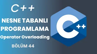 C Programlama Egitimi Operator Overloading - 2023 Bolum 44