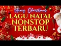 Lagu Lagu Natal Nonstop Medley Terbaru 2025/2026