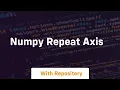 numpy repeat axis