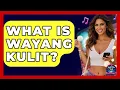 Download Lagu What Is Wayang Kulit? - We Go To Festivals