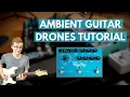 Ambient Guitar Drones Tutorial Techniques Settings