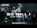 Download Lagu SO WILL I (100 Billion X) Acoustic - Hillsong UNITED