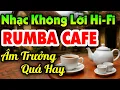 Download Lagu Nhạc Không Lời Cà Phê Sáng Rumba Âm Trưởng Quá Hay - Hòa Tấu Guitar Nhạc Xưa Mê Mẫn Người Nghe