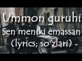 Download Lagu Ummon - Sen meniki emassan(Lyrics; so'zlari)