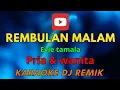 Download Lagu Karaoke REMBULAN MALAM Evie Tamala nada Pria \u0026 wanita dj remix