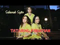 SIDAURUK Sister || TATARING PARAPIAN (Official Music Video)