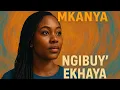 Download Lagu Mkanya – Ngibuy’ Ekhaya [Official Audio]
