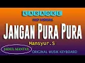 Download Lagu JANGAN PURA PURA - MANSYUR S, KARAOKE DANGDUT TANPA VOKAL