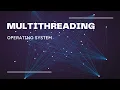 MULTI-THREADING