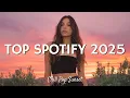 Lagu Top Spotify Pop Hits ~ Hot Viral Songs 2025 ~ Best New Music \u0026 Top Trending Playlist 2025