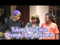 Download Lagu Tukang Batu Cincin Disangka Bang Benyamin