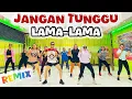 Lagu JANGAN TUNGGU LAMA-LAMA REMIX VIRAL TIKTOK 2026 | SENAM KREASI DANGDUT TERBARU | ZUMBA FITNESS 