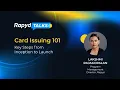 Card Issuing 101 Key Steps from Inception to Launch