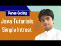 Java Tutorials How to Calculate Simple Intrest in Java Paras Coding