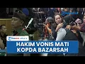 Download Lagu Detik-detik Kopda Bazarsah Divonis Mati oleh Hakim, Keluarga Korban Menangis Histeris