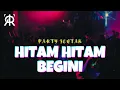 Download Lagu PARTY SENTAK🌴 DJ HITAM HITAM BEGINI (ASDAR REMIX) BASS GACOR 2025