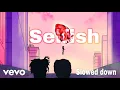 The Kid LAROI - SELFISH (Slowed Down)
