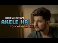 Download Lagu Akele Hai To Kya Gam Hai - Darshan Raval Latest Official Song | Darshan Raval Vlogs✅🔥