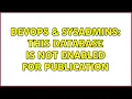 DevOps SysAdmins This database is not enabled for publication 2 Solutions