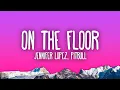 Download Lagu Jennifer Lopez - On The Floor ft. Pitbull