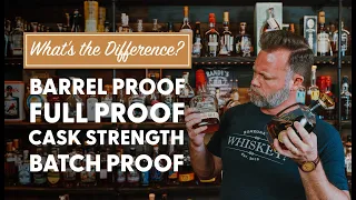 What s the Difference Barrel Proof Full Proof Cask Strength Batch Proof - BRT 168