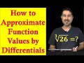 How to Approximate Function Values by Differentials
