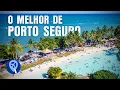What to do in Porto Seguro Check out the must-see attractions in this part of Bahia