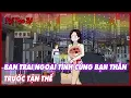 Download Lagu TÔI BẮT QUẢ TANG BẠN TRAI NGOẠI TÌNH CÙNG BẠN THÂN TRƯỚC TẬN THẾ Full Trọn Bộ |Thư Sinh Review