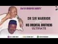 Download Lagu DR SIR WARRIOR AND HIS ORIENTAL BROTHERS ULTIMATE 2024 BY DJ S SHINE BEST