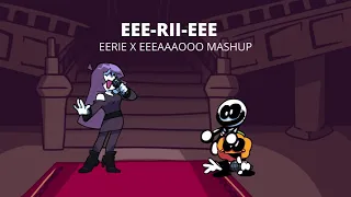 EEE RII EEE EERIE X EEEAAAOOO Mashup