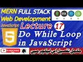 Lecture 17 Do While Loop in JavaScript Explained with Real Examples Beginner s Guide