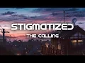 Download Lagu The Calling - Stigmatized (Lyrics)