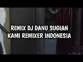 Download Lagu Remix DJ Viral Kami Remixer Indonesia ( Tahun Baru ) | Mengkane Slow - DJ Danu Sugian
