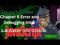 LaunchCode - JavaScript Chapter 6 Error and Debugging Intro